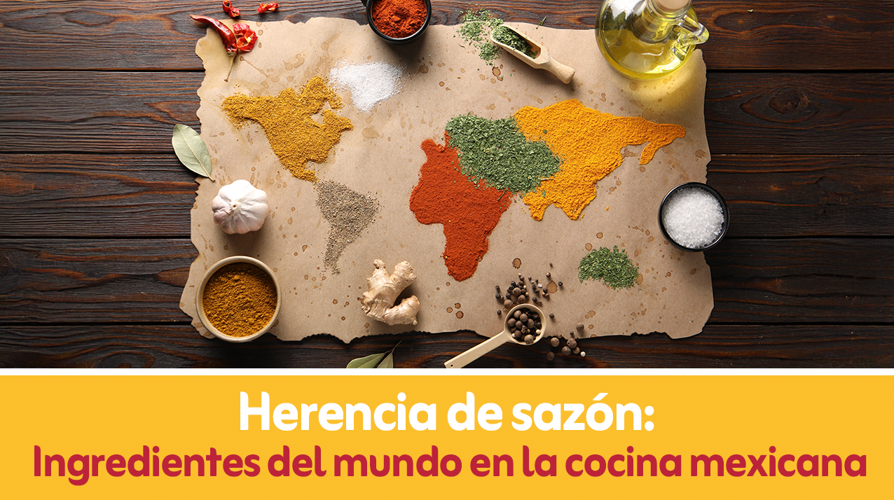 Screenshot 2025 07 18 at 23.07.02 - Herencia de saz&oacute;n: ingredientes del mundo en la cocina mexicana